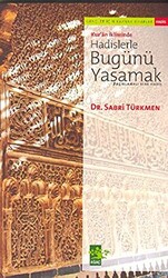 Kur`an İkliminde Hadislerle Bugünü Yaşamak - 1