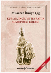 Kur’an İncil ve Tevrat’ın Sumer’deki Kökeni - 1