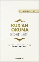 Kur`an Okuma Edepleri - İhya-ü Ulumi`d-Din - 1