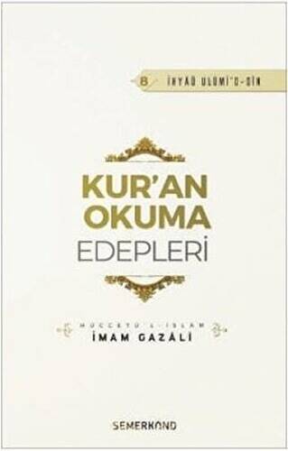 Kur`an Okuma Edepleri - İhya-ü Ulumi`d-Din - 1