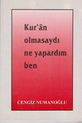 Kur’an Olmasaydı Ne Yapardım Ben - 1