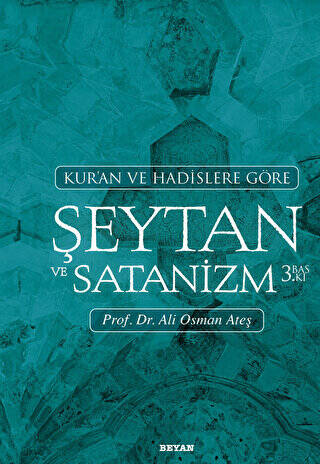 Kur`an ve Hadislere Göre Şeytan ve Satanizm - 1