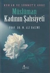 Kur’an ve Sünnet’e Göre Müslüman Kadının Şahsiyeti - 1