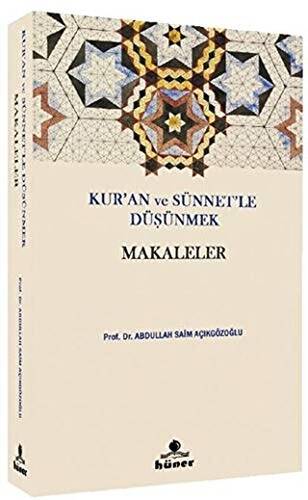 Kur’an ve Sünnetle Düşünmek - Makaleler - 1