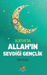 Kur`an`da Allah`ın Sevdiği Gençlik - 1