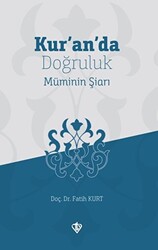 Kur`an`da Doğruluk Müminin Şiarı - 1