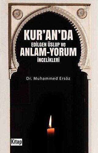 Kur`an`da Edilgen Üslup ve Anlam - Yorum İncelikleri - 1