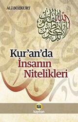 Kur`an`da İnsanın Nitelikleri - 1