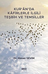 Kur’an’da Kafirlerle İlgili Teşbih ve Temsiller - 1