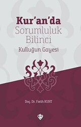 Kur’an’da Sorumluluk Bilinci Kulluğun Gayesi - 1