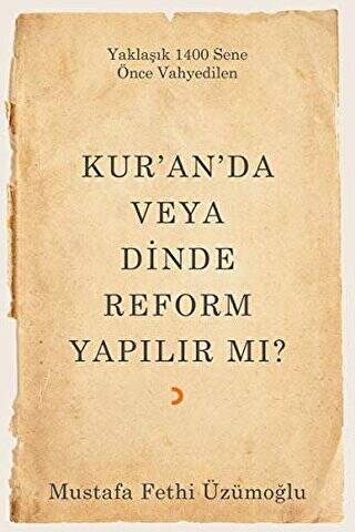 Kur’an’da veya Dinde Reform Yapılır Mı? - 1