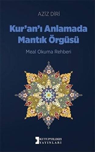 Kur`an`ı Anlamada Mantık Örgüsü - 1