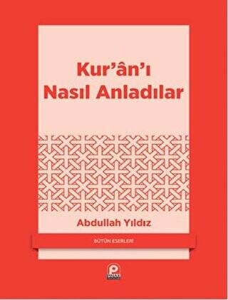 Kur’an’ı Nasıl Anladılar - 1