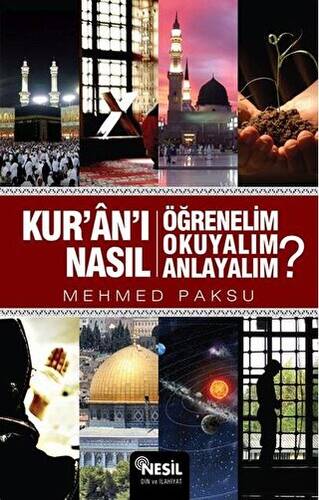 Kur`an`ı Nasıl Öğrenelim Okuyalım Anlayalım? - 1