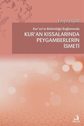 Kur`an`ın Bütünlüğü Bağlamında Kur’an Kıssalarında Peygamberlerin İsmeti - 1