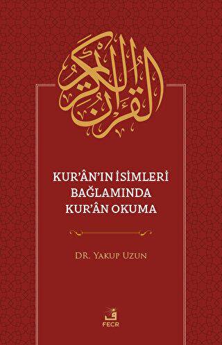 Kur`an`ın İsimleri Bağlamında Kur`an Okuma - 1