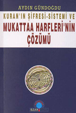 Kuran’ın Şifresi - Sistemi Ve Mukattaa Harfleri’nin Çözümü - 1