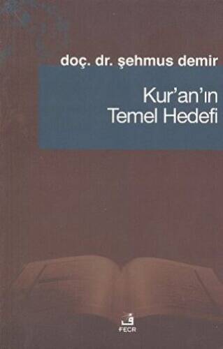 Kur’an’ın Temel Hedefi - 1