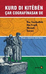 Kurd Di Kiteben Çar Cografinasan De Ibn Xurdadbih, Ibn Feqih, Mesudi, İstexri - 1