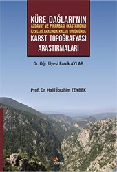 Küre Dağları’nın Azdavay ve Pınarbaşı Kastamonu İlçeleri Arasında Kalan Bölümünde Karst Topoğrafyası Araştırmaları - 1