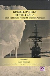 Küresel Bakışla Kutup Çağı 3: Tarihi ve Hukuki Perspektif-Ekolojik Dönüşüm - 1