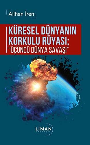 Küresel Dünyanın Korkulu Rüyası - Üçüncü Dünya Savaşı - 1