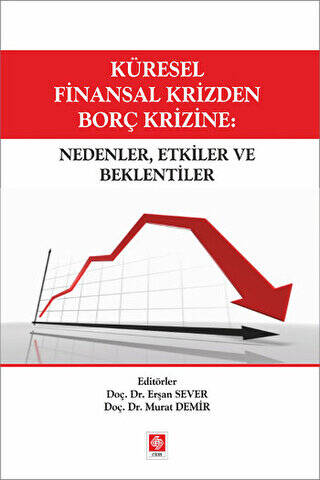 Küresel Finansal Krizden Borç Krizine: Nedenler, Etkiler ve Beklentiler - 1