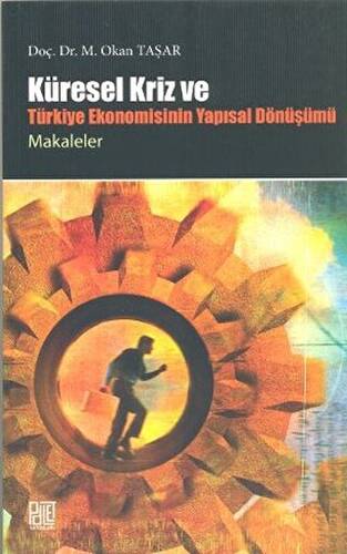 Küresel Kriz ve Türkiye Ekonomisinin Yapısal Dönüşümü - Makaleler - 1