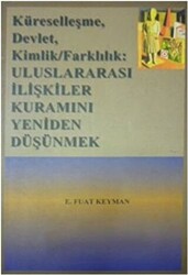 Küreselleşme, Devlet, Kimlik, Farkındalık Uluslararası İlişkiler Kuramını Yeniden Düşünmek - 1