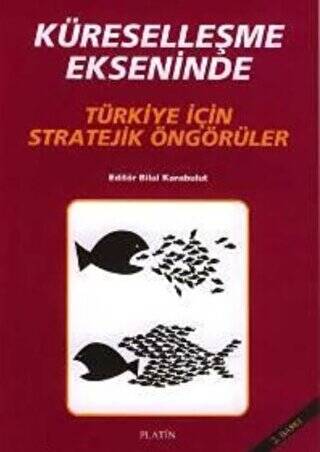 Küreselleşme Ekseninde Türkiye İçin Stratejik Öngörüler - 1