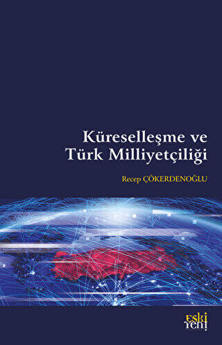 Küreselleşme ve Türk Milliyetçiliği - 1