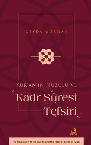 Kur’ân’ın Nüzûlü ve Kadr Sûresi Tefsiri - 1