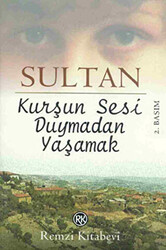 Kurşun Sesi Duymadan Yaşamak - 1