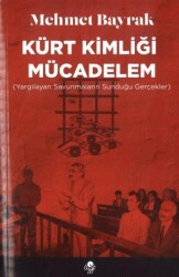 Kürt Kimliği Mücadelem Yargılayan Savunmaların Sunduğu Gerçekler - 1