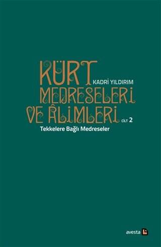 Kürt Medreseleri ve Alimleri 2. Cilt - Tekkelere Bağlı Medreseler - 1