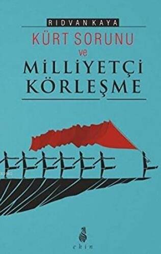 Kürt Sorunu ve Milliyetçi Körleşme - 1