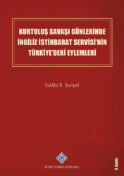 Kurtuluş Savaşı Günlerinde İngiliz İstihbarat Servisi’nin Türkiye’deki Eylemleri - 1