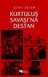 Kurtuluş Savaşı’na Destan - 1