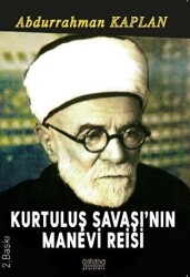 Kurtuluş Savaşı`nın Manevi Reisi - 1