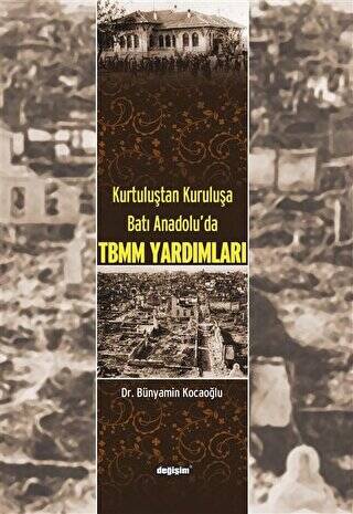 Kurtuluştan Kuruluşa Batı Anadolu TBMM Yardımları - 1