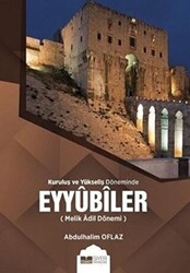 Kuruluş ve Yükseliş Döneminde Eyyubiler Melik Adil Dönemi - 1