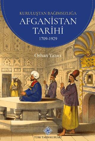 Kuruluşundan Bağımsızlığa Afganistan Tarihi 1709-1929 - 1