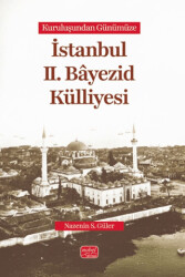 Kuruluşundan Günümüze İstanbul II. Bâyezid Külliyesi - 1