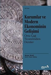 Kurumlar ve Modern Ekonominin Gelişimi - Orta Çağ Ticaretinden Dersler - 1