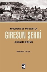 Kurumları ve Yapılarıyla Giresun Şehri - 1