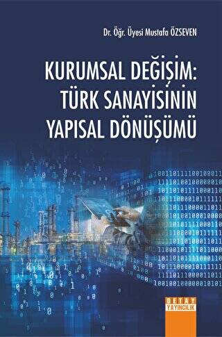 Kurumsal Değişim: Türk Sanayisinin Yapısal Dönüşümü - 1