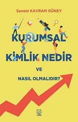 Kurumsal Kimlik Nedir ve Nasıl Olmalıdır? - 1