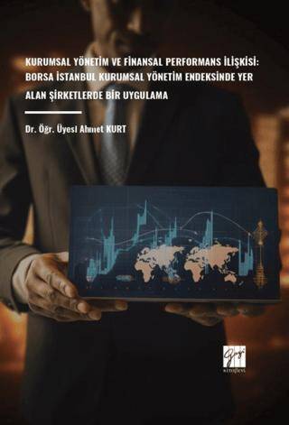 Kurumsal Yönetim ve Finansal Performans İlişkisi: Borsa İstanbul Kurumsal Yönetim Endeksinde Yer Alan Şirketlerde Bir Uygulama - 1