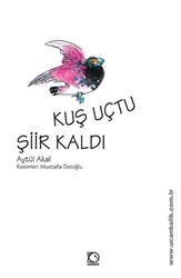 Kuş Uçtu Şiir Kaldı - 1