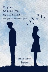 Kuşlar, Aşklar ve Ayrılıklar - 1